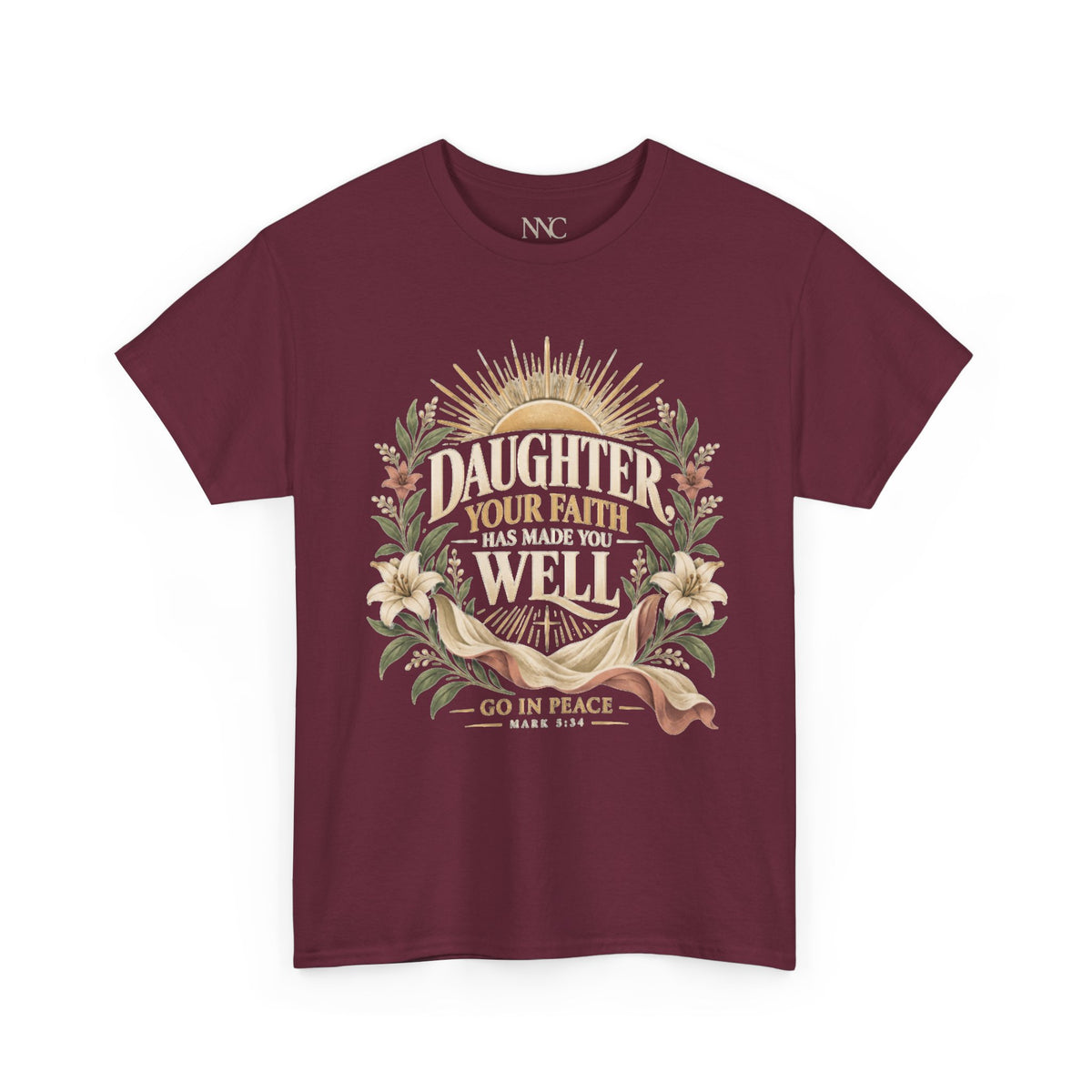 Daughter Your Faith Has Made You Well T‑Shirt