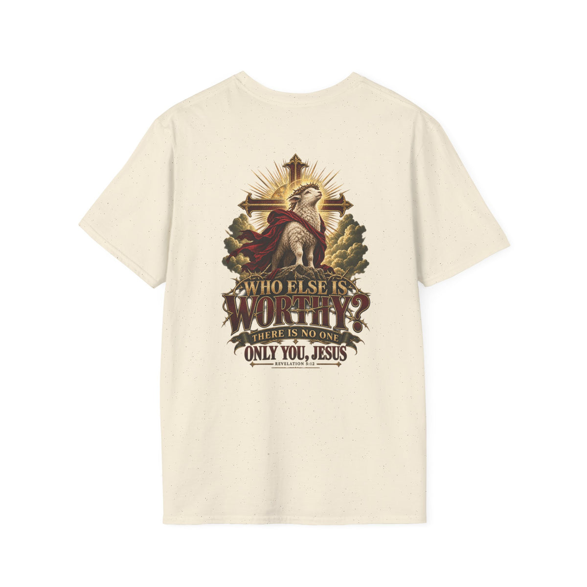 Who Else Is Worthy Christian T-Shirt — 'Only You, Jesus' Cross & Lamb Faith Tee