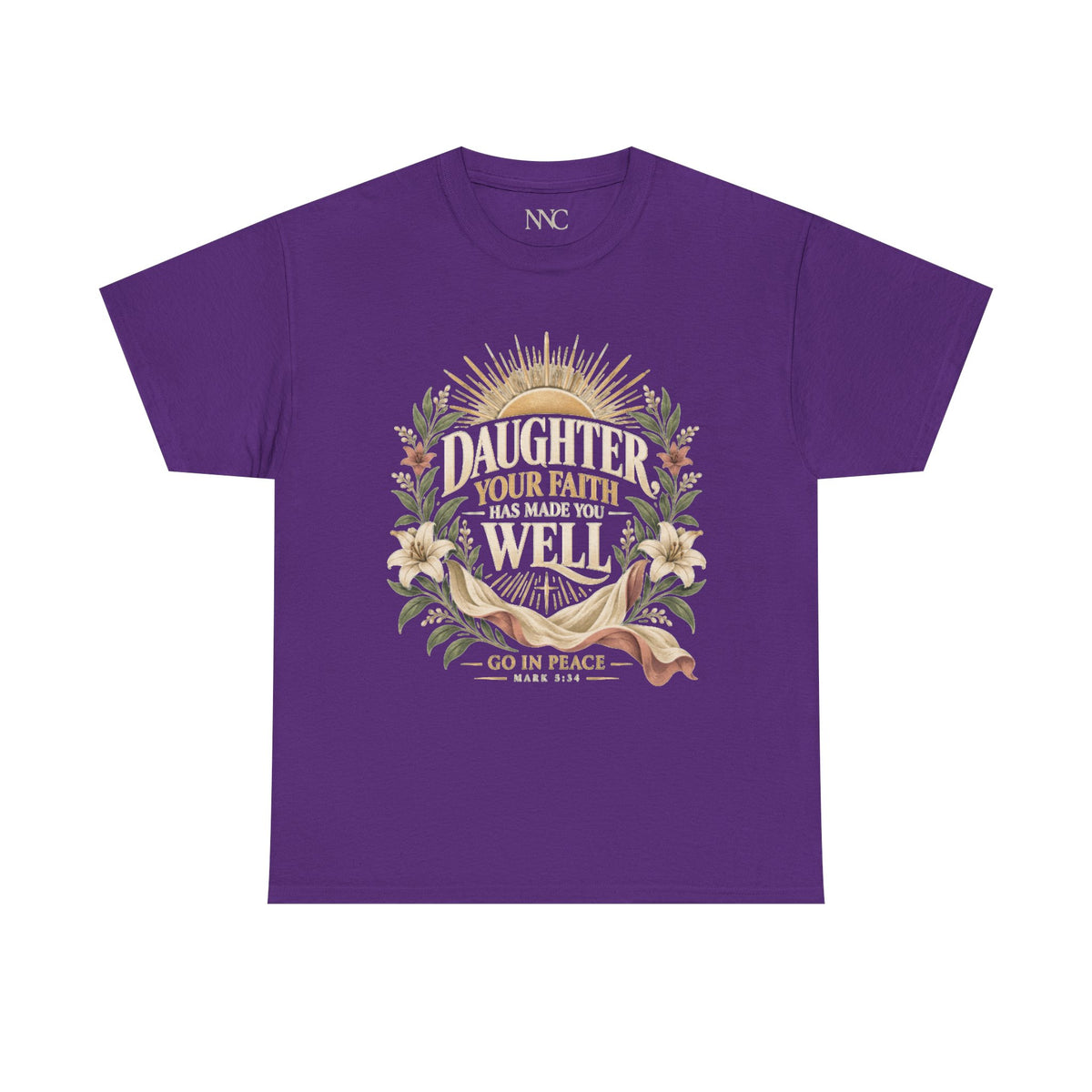 Daughter Your Faith Has Made You Well T‑Shirt