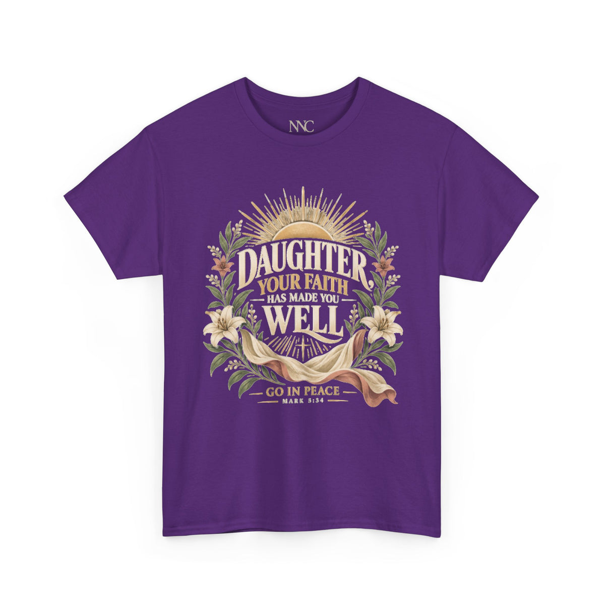 Daughter Your Faith Has Made You Well T‑Shirt