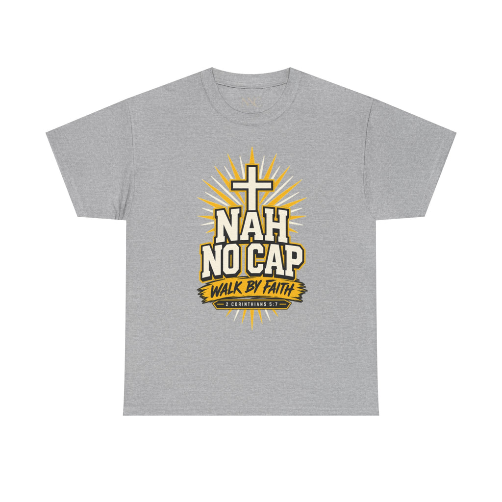 NAH NO CAP "Walk By Faith" T-Shirt — Christian Faith Graphic Tee