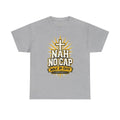 NAH NO CAP "Walk By Faith" T-Shirt — Christian Faith Graphic Tee