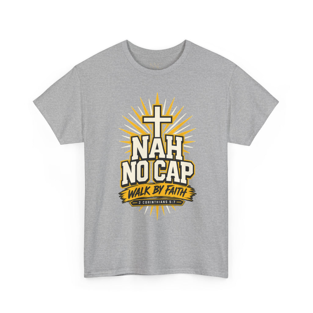 NAH NO CAP "Walk By Faith" T-Shirt — Christian Faith Graphic Tee