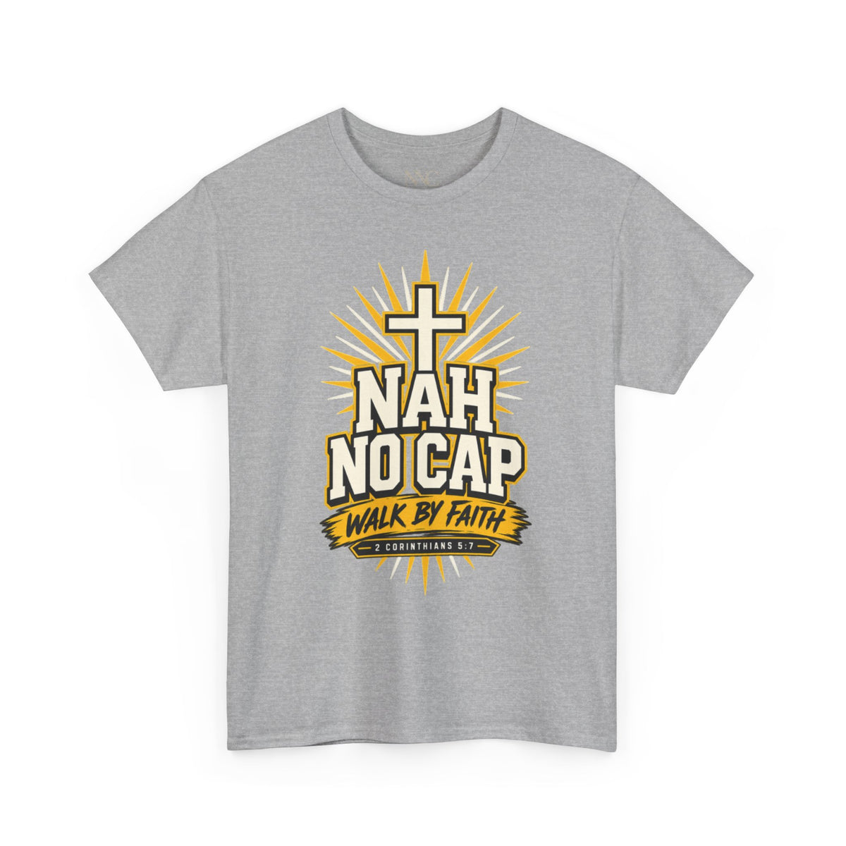 NAH NO CAP "Walk By Faith" T-Shirt — Christian Faith Graphic Tee