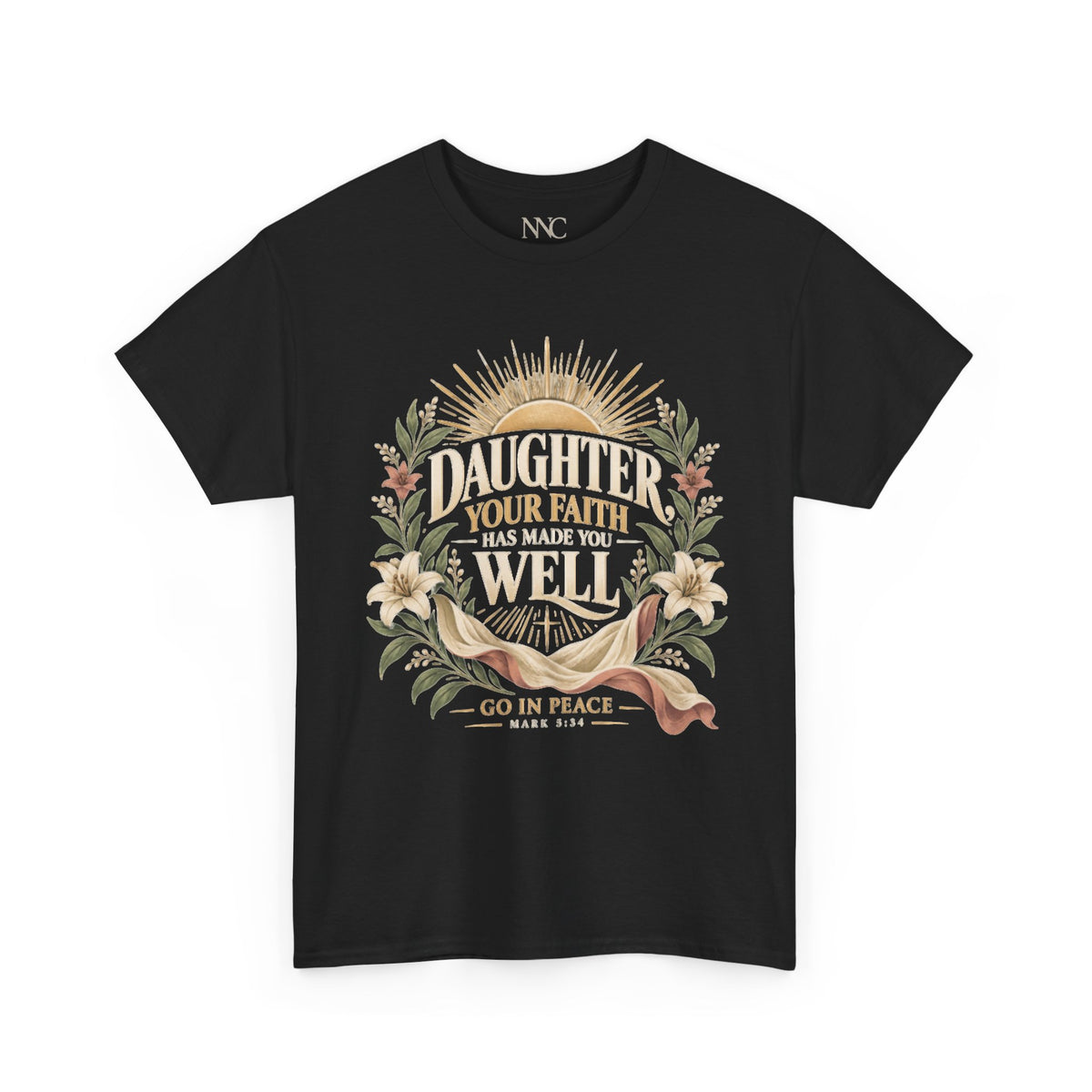 Daughter Your Faith Has Made You Well T‑Shirt