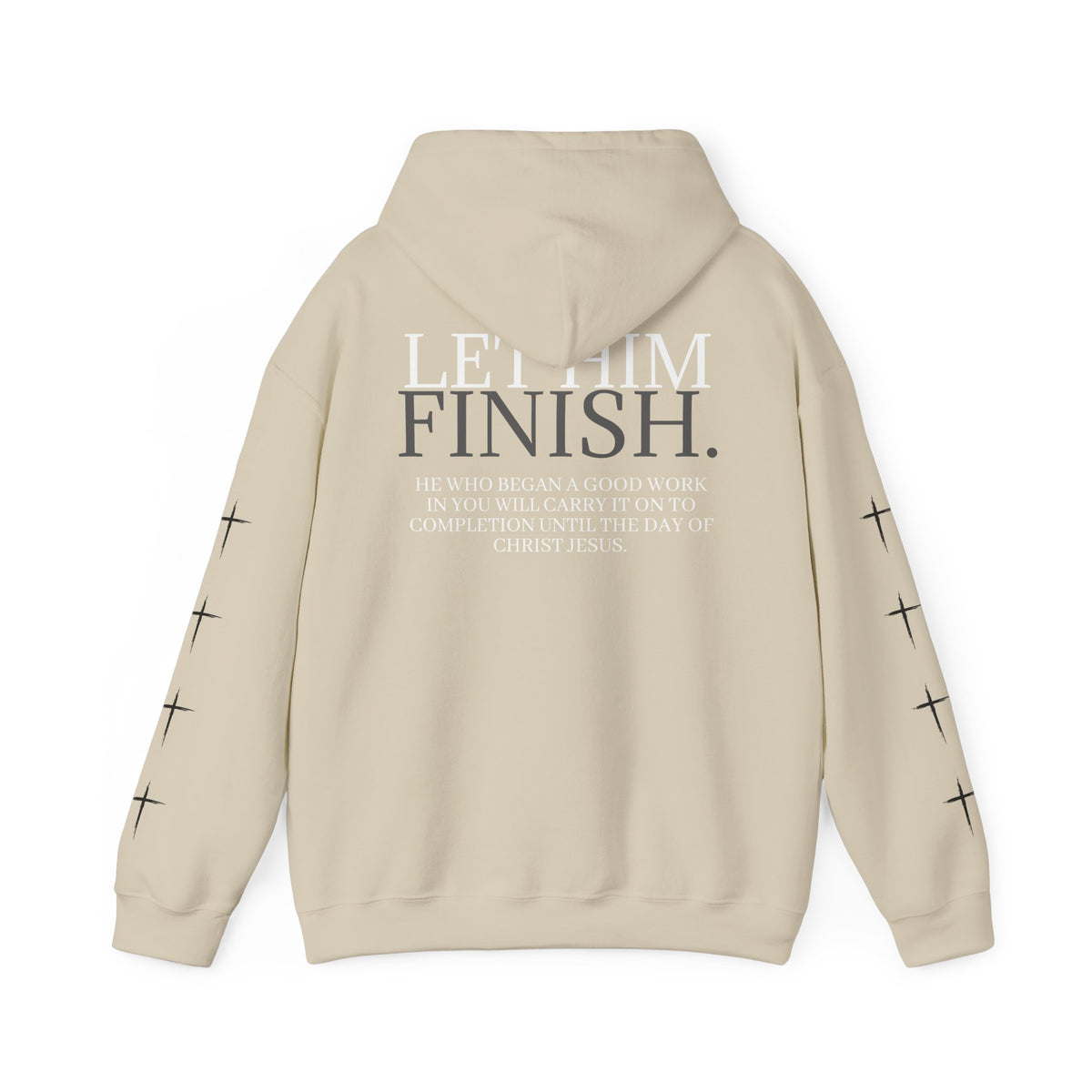 Let Him Finish Hoodie — Philippians 1:6 Inspirational Christian Sweatshirt