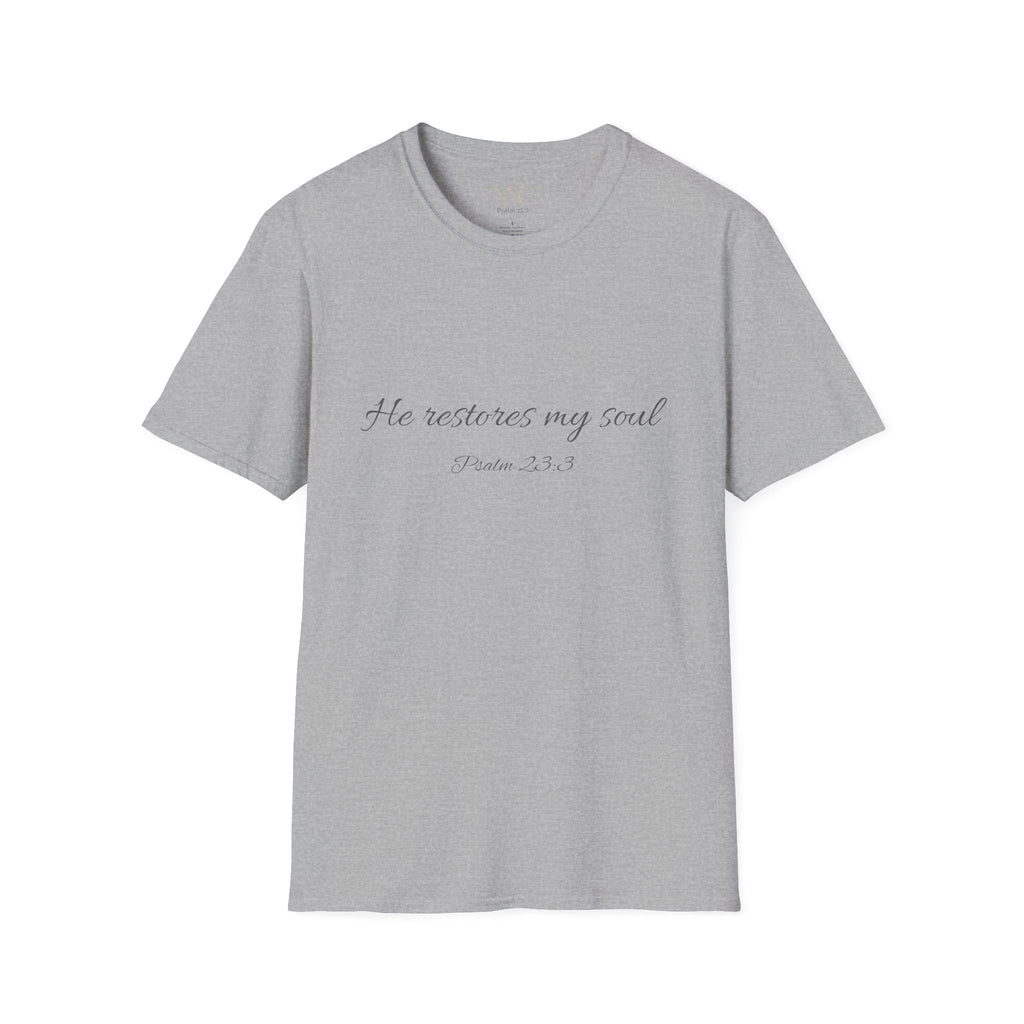 He Restores My Soul T-Shirt — Psalm 23:3 Script Faith Tee