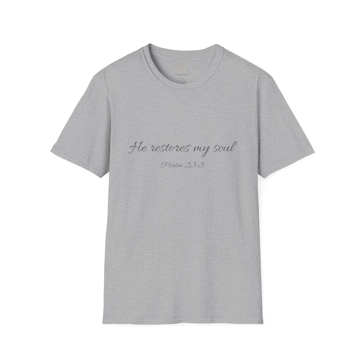 He Restores My Soul T-Shirt — Psalm 23:3 Script Faith Tee