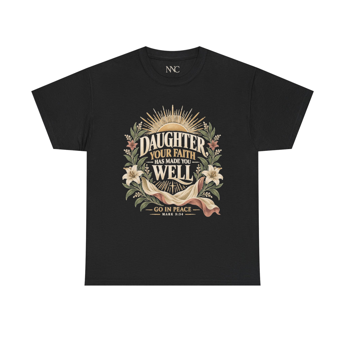 Daughter Your Faith Has Made You Well T‑Shirt