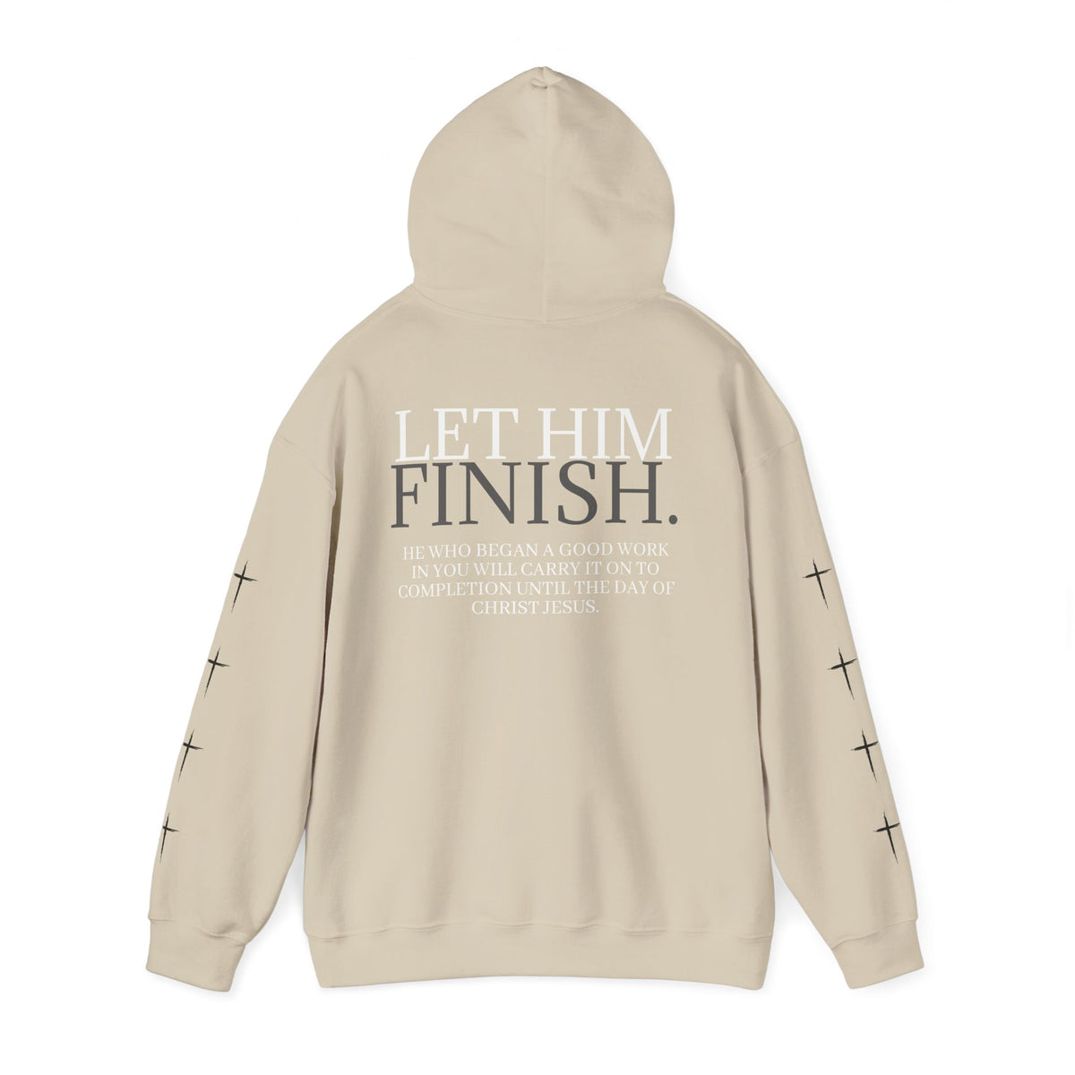 Let Him Finish Hoodie — Philippians 1:6 Inspirational Christian Sweatshirt