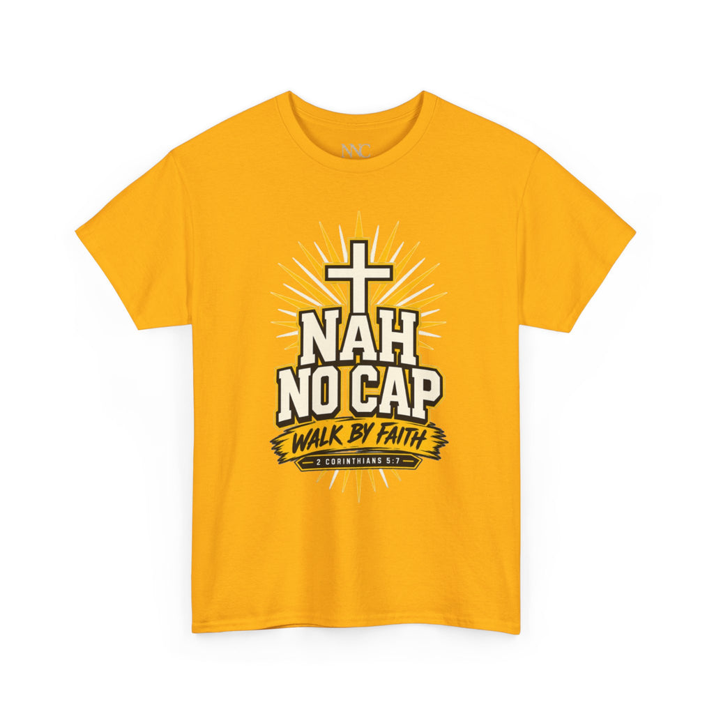 NAH NO CAP "Walk By Faith" T-Shirt — Christian Faith Graphic Tee
