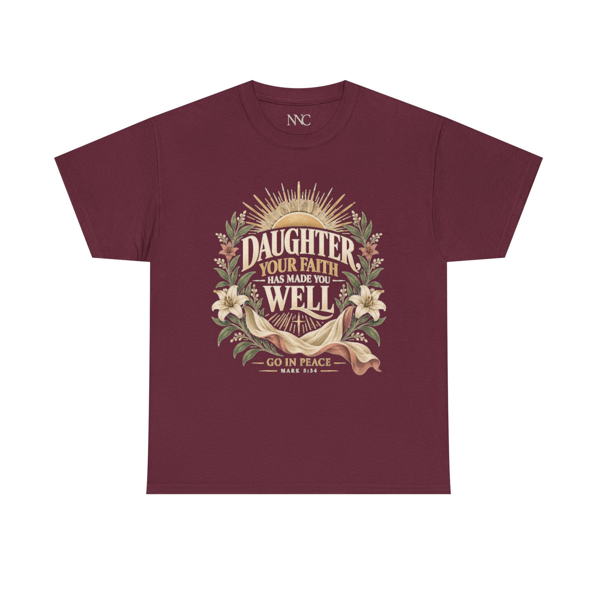 Daughter Your Faith Has Made You Well T‑Shirt