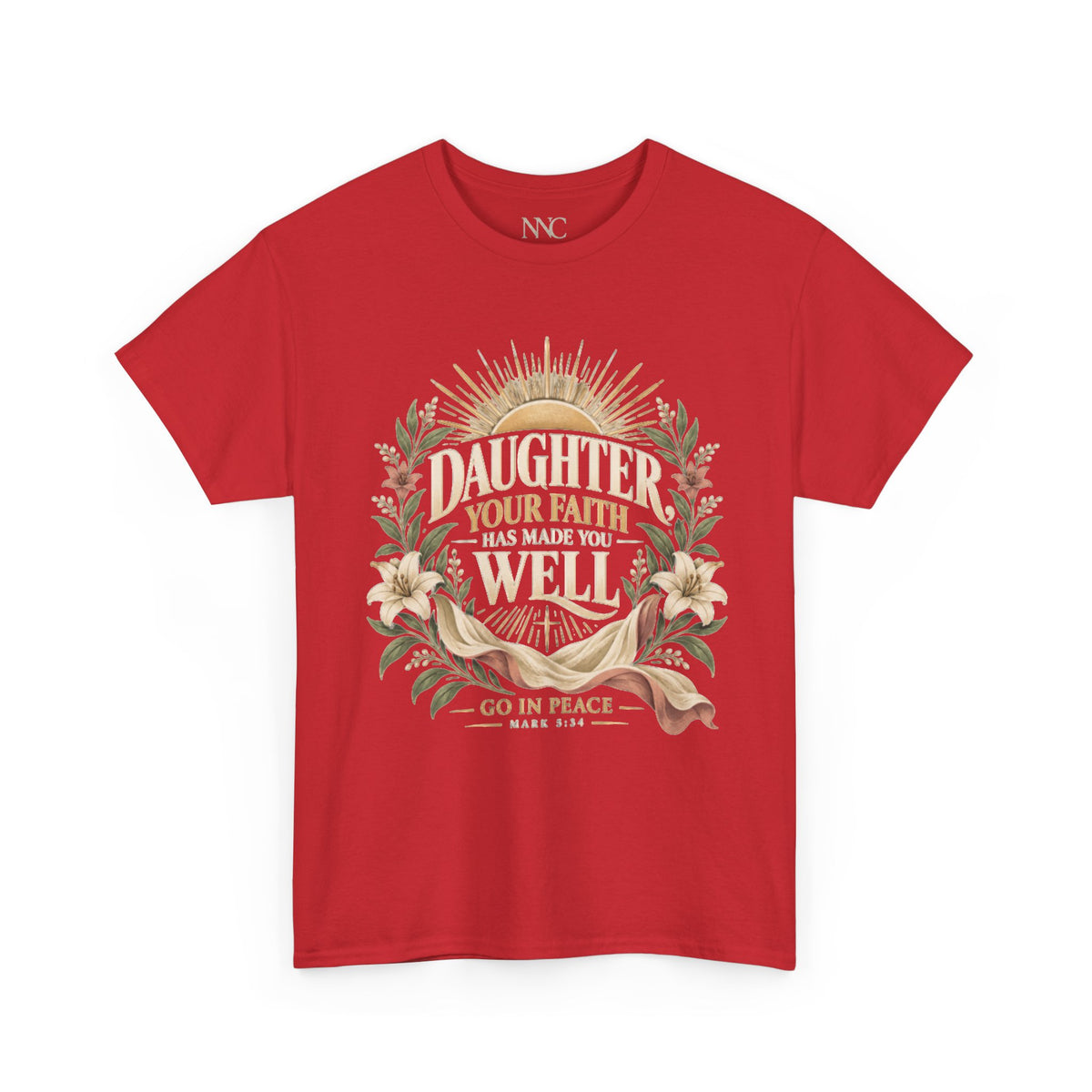 Daughter Your Faith Has Made You Well T‑Shirt