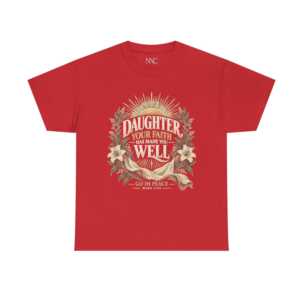 Daughter Your Faith Has Made You Well T‑Shirt