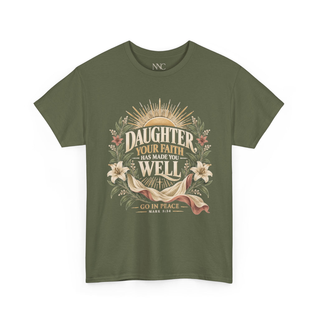 Daughter Your Faith Has Made You Well T‑Shirt