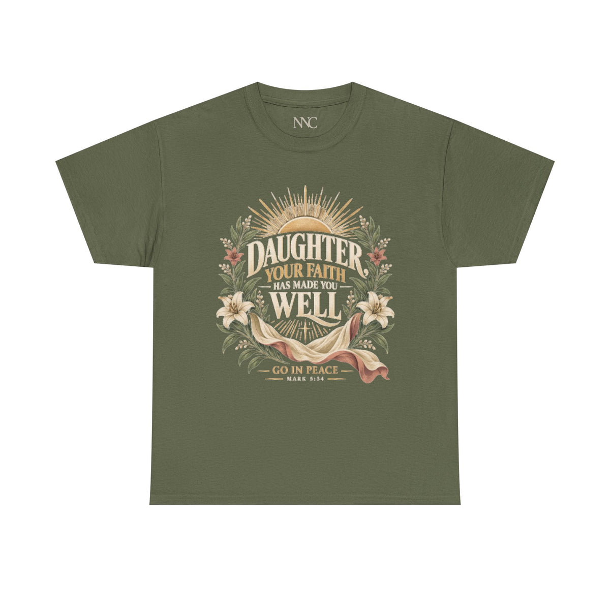 Daughter Your Faith Has Made You Well T‑Shirt